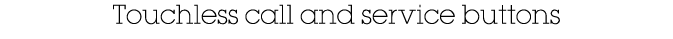 Touchless call and service buttons