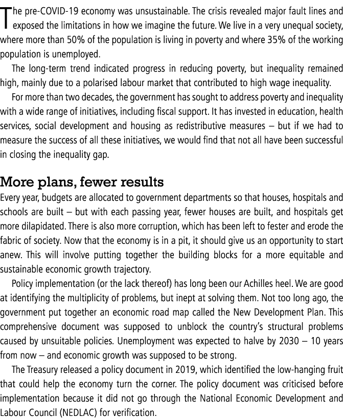 The pre-COVID-19 economy was unsustainable  The crisis revealed major fault lines and exposed the limitations in how    
