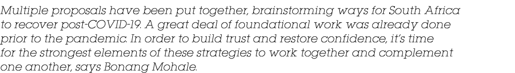 Multiple proposals have been put together, brainstorming ways for South Africa to recover post-COVID-19  A great deal   