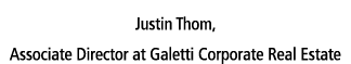 Justin Thom, Associate Director at Galetti Corporate Real Estate