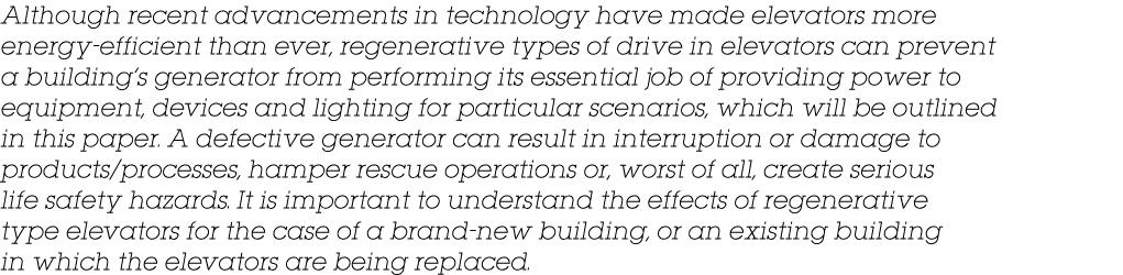 Although recent advancements in technology have made elevators more energy-efficient than ever, regenerative types of   