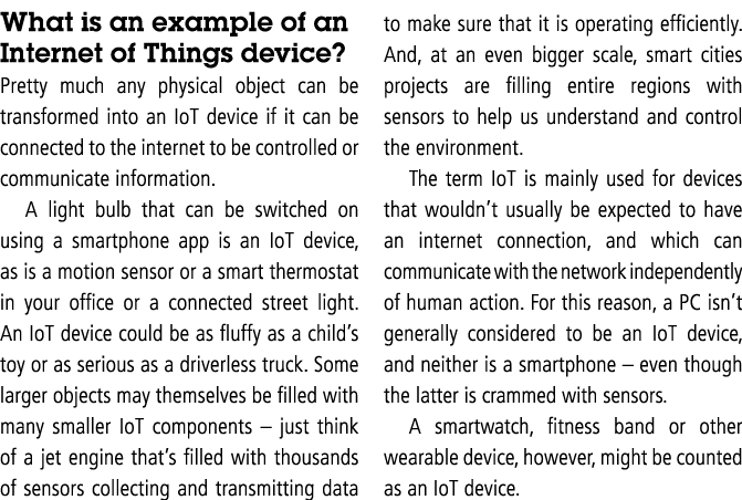 What is an example of an Internet of Things device  Pretty much any physical object can be transformed into an IoT de   