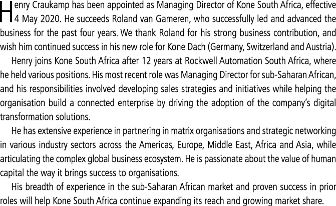 Henry Craukamp has been appointed as Managing Director of Kone South Africa, effective 4 May 2020  He succeeds Roland   