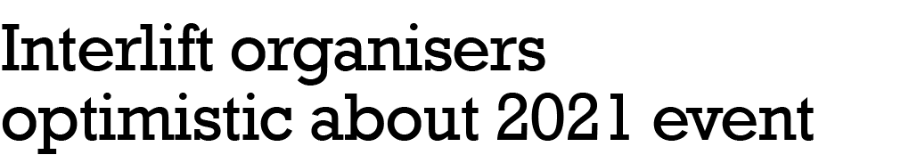 Interlift organisers optimistic about 2021 event