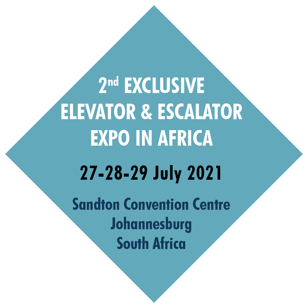 2nd EXCLUSIVE ELEVATOR & ESCALATOR EXPO IN AFRICA 27-28-29 July 2021 Sandton Convention Centre Johannesburg South Afric