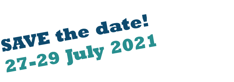 SAVE the date  27-29 July 2021