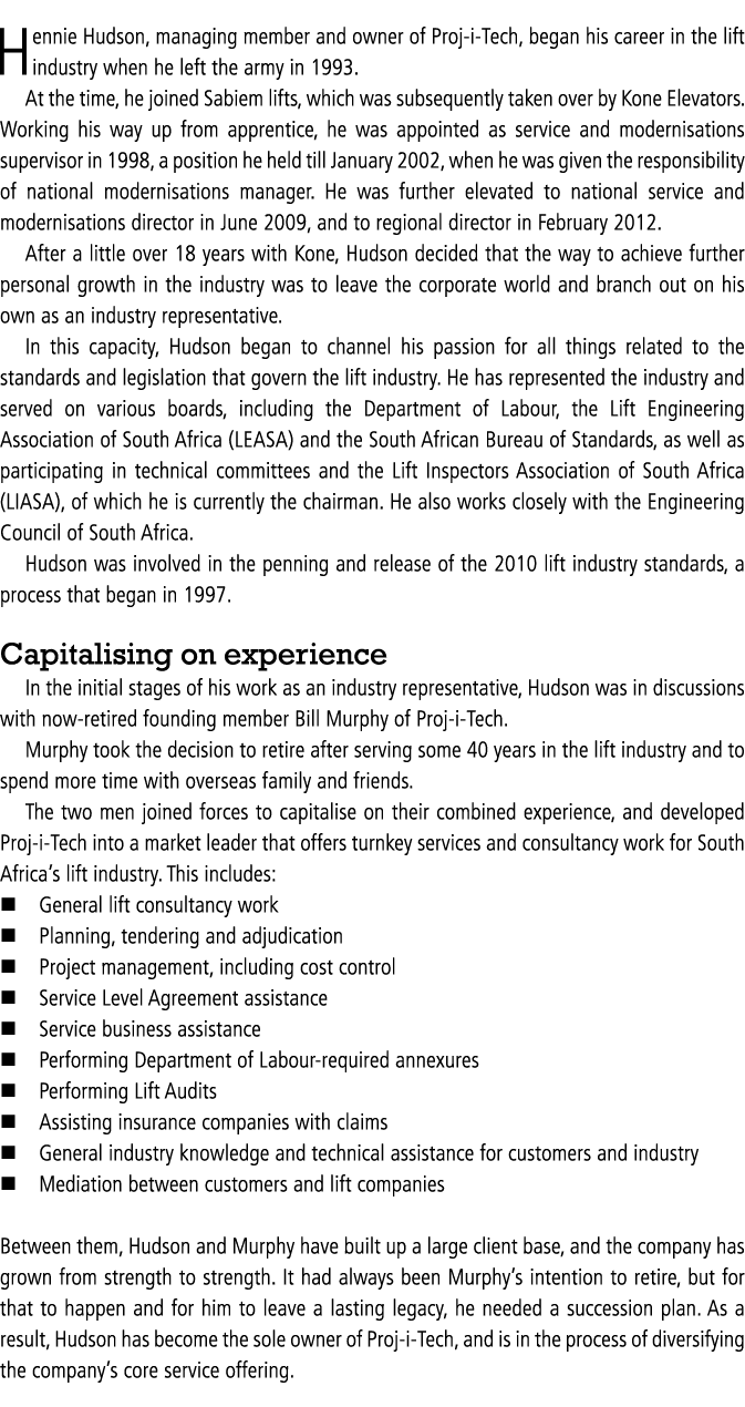 Hennie Hudson, managing member and owner of Proj-i-Tech, began his career in the lift industry when he left the army    