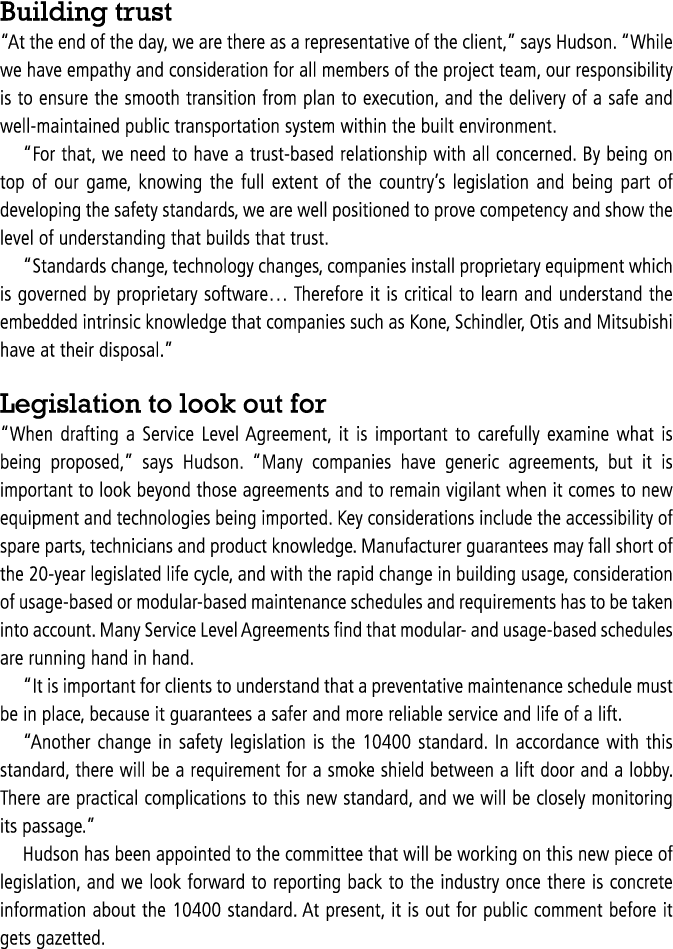 Building trust  At the end of the day, we are there as a representative of the client,  says Hudson   While we have e   