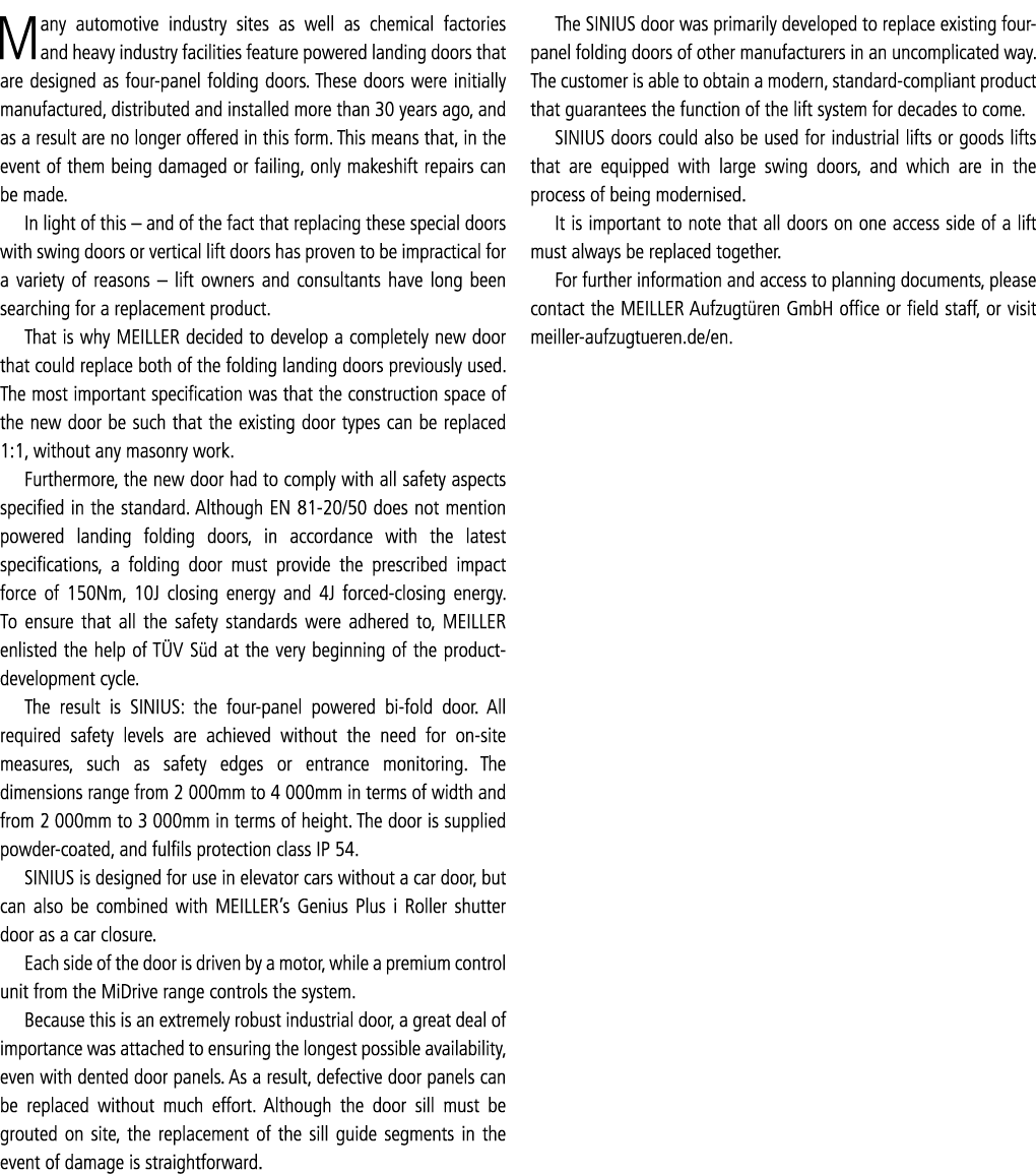 Many automotive industry sites as well as chemical factories and heavy industry facilities feature powered landing do   