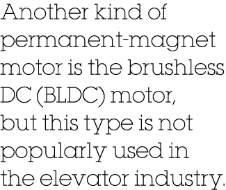 Another kind of permanent-magnet motor is the brushless DC (BLDC) motor, but this type is not popularly used in the e   