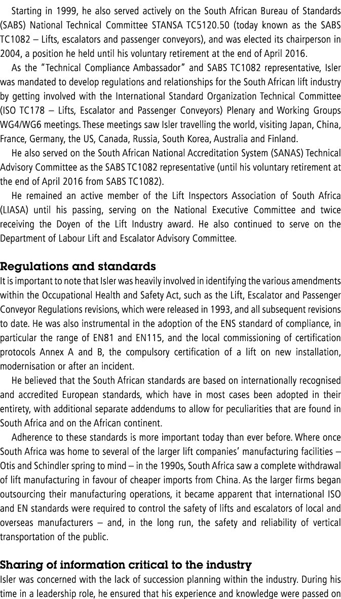 Starting in 1999, he also served actively on the South African Bureau of Standards (SABS) National Technical Committe   