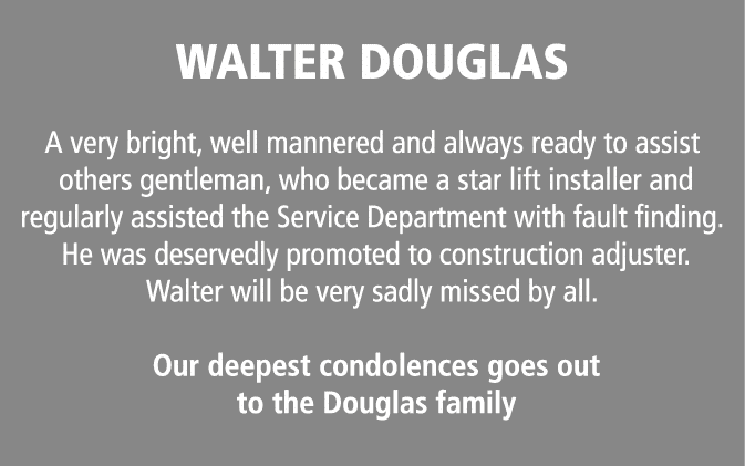  Walter Douglas A very bright, well mannered and always ready to assist others gentleman, who became a star lift inst   
