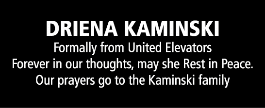  Driena Kaminski Formally from United Elevators Forever in our thoughts, may she Rest in Peace  Our prayers go to the   