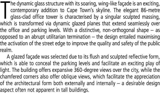 The dynamic glass structure with its soaring, wing like fa ade is an exciting, contemporary addition to Cape Town’s s...