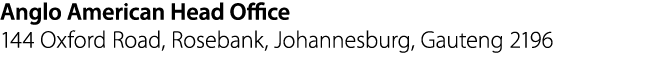 Anglo American Head Office 144 Oxford Road, Rosebank, Johannesburg, Gauteng 2196