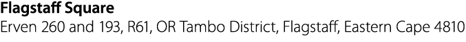 Flagstaff Square Erven 260 and 193, R61, OR Tambo District, Flagstaff, Eastern Cape 4810