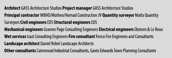 Architect GASS Architecture Studios Project manager GASS Architecture Studios Principal contractor WBHO/Motheo/Nomad ...