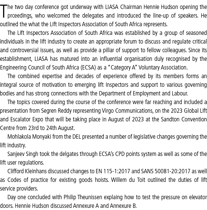 The two day conference got underway with LIASA Chairman Hennie Hudson opening the prceedings, who welcomed the delega...