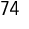 74