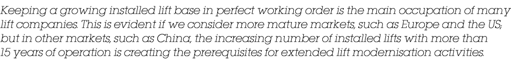 Keeping a growing installed lift base in perfect working order is the main occupation of many lift companies. This is...