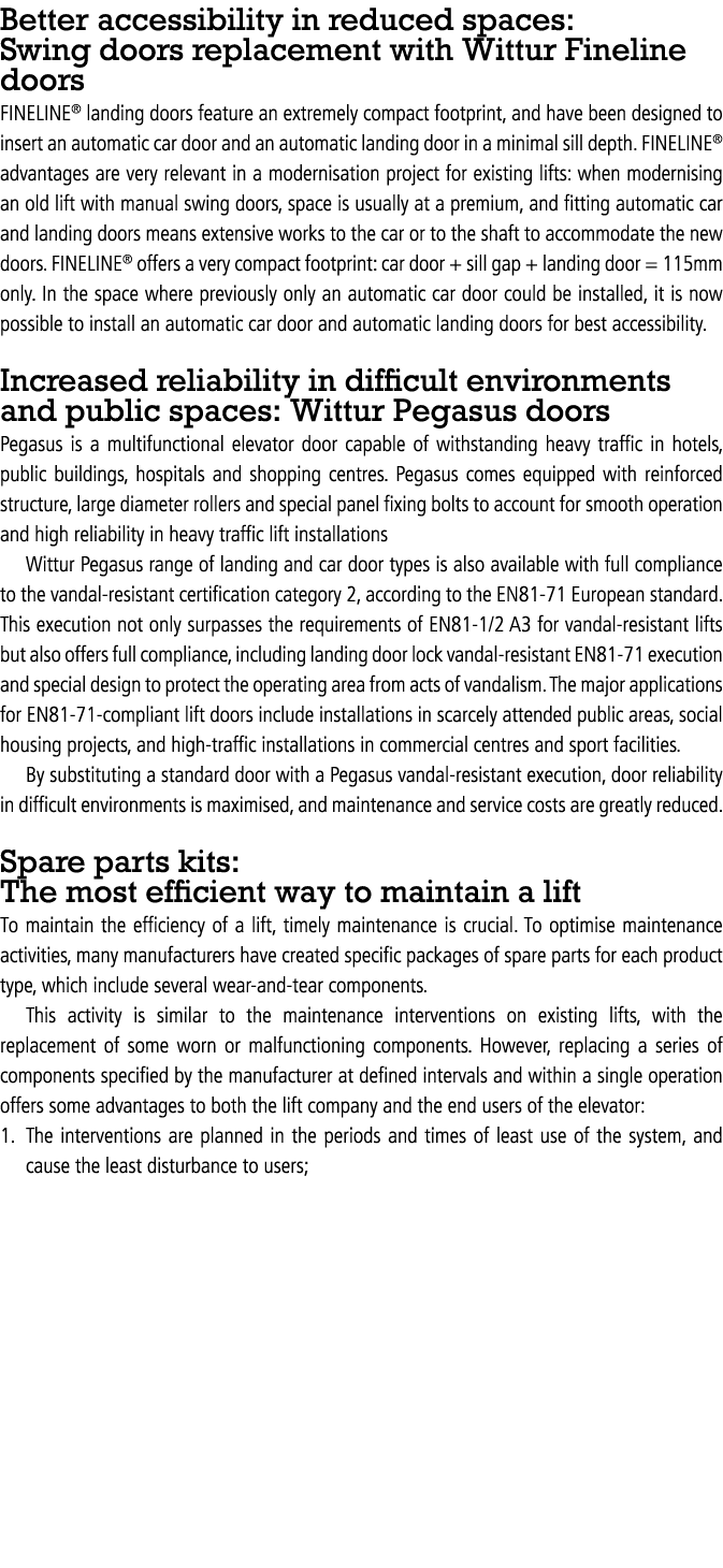 Better accessibility in reduced spaces: Swing doors replacement with Wittur Fineline doors FINELINE® landing doors fe...