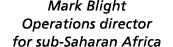 Mark Blight Operations director for sub Saharan Africa