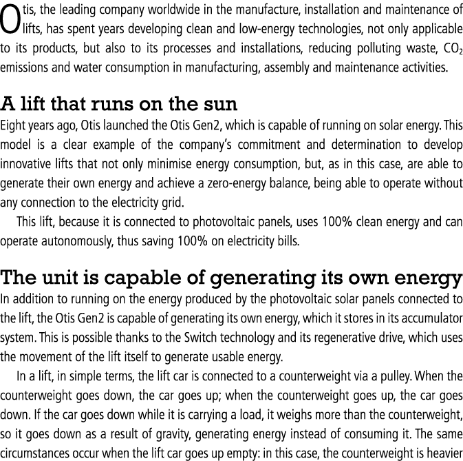 Otis, the leading company worldwide in the manufacture, installation and maintenance of lifts, has spent years develo...