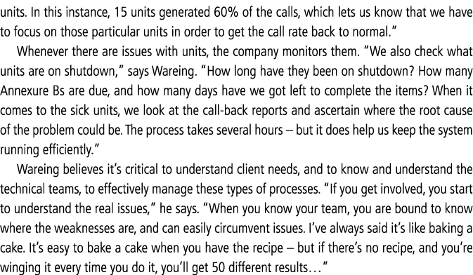 units. In this instance, 15 units generated 60% of the calls, which lets us know that we have to focus on those parti...