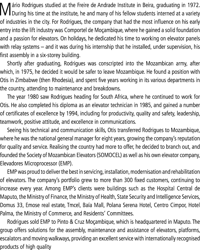 M rio Rodrigues studied at the Freire de Andrade Institute in Beira, graduating in 1972. During his time at the insti...