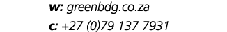 w: greenbdg.co.za c: +27 (0)79 137 7931