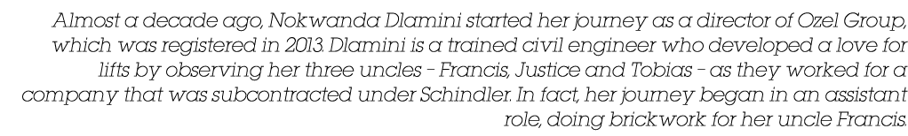 Almost a decade ago, Nokwanda Dlamini started her journey as a director of Ozel Group, which was registered in 2013. ...
