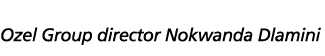 Ozel Group director Nokwanda Dlamini