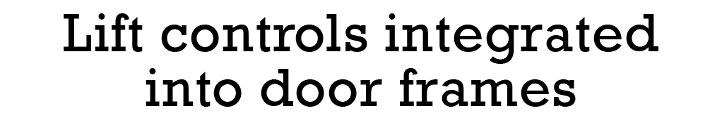 ﻿Lift controls integrated into door frames