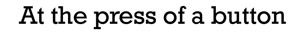 ﻿At the press of a button