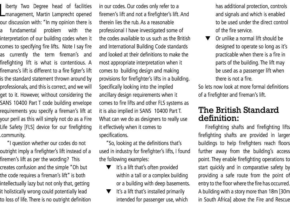 Liberty Two Degree head of facilities management, Martin Lamprecht opened our discussion with: “In my opinion there i...