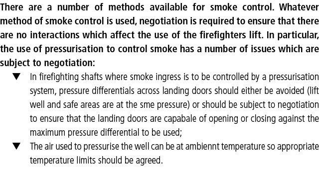 There are a number of methods available for smoke control. Whatever method of smoke control is used, negotiation is r...