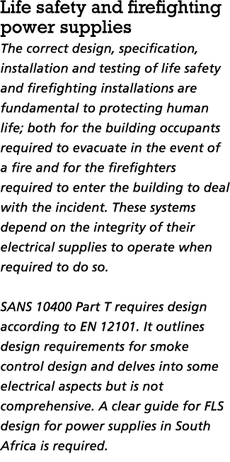 Life safety and firefighting power supplies The correct design, specification, installation and testing of life safet...