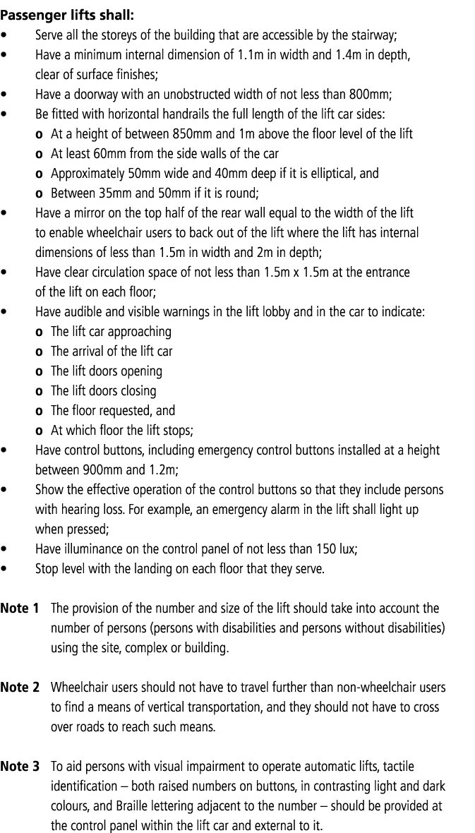 Passenger lifts shall: • Serve all the storeys of the building that are accessible by the stairway; • Have a minimum ...