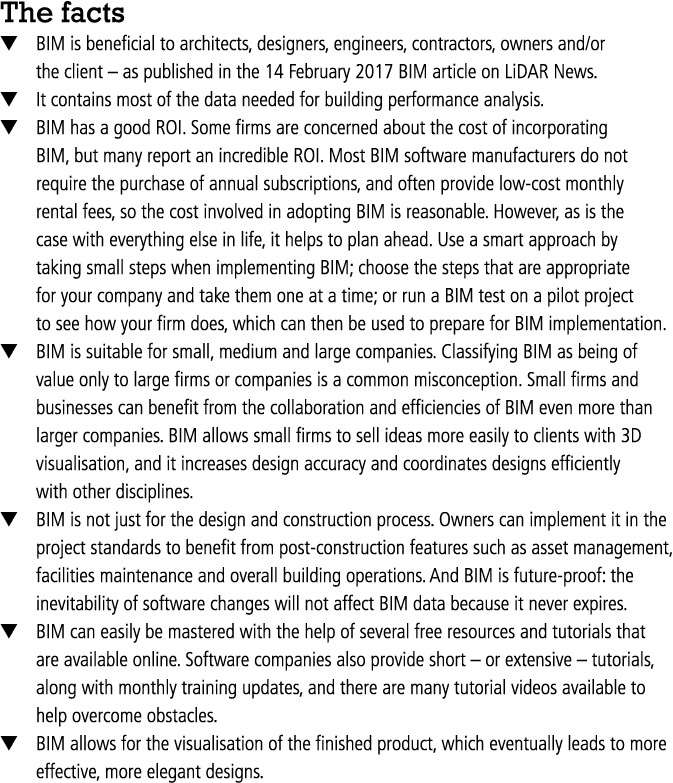 The facts ▼ BIM is beneficial to architects, designers, engineers, contractors, owners and/or the client – as publish...