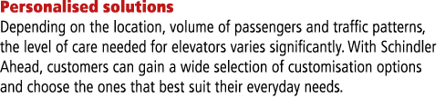 Personalised solutions Depending on the location, volume of passengers and traffic patterns, the level of care needed   