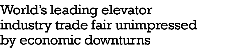 World s leading elevator industry trade fair unimpressed by economic downturns