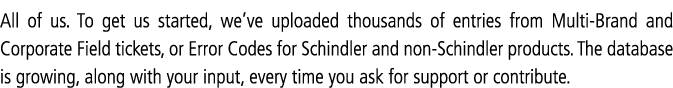 All of us  To get us started, we ve uploaded thousands of entries from Multi-Brand and Corporate Field tickets, or Er   
