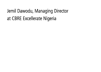 Jemil Dawodu, Managing Director at CBRE Excellerate Nigeria