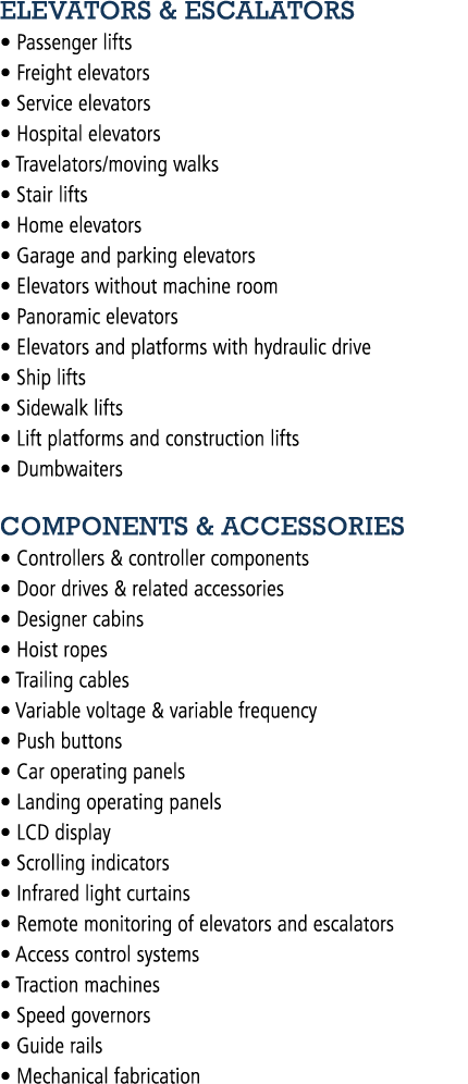ELEVATORS & ESCALATORS   Passenger lifts   Freight elevators   Service elevators   Hospital elevators   Travelators m   