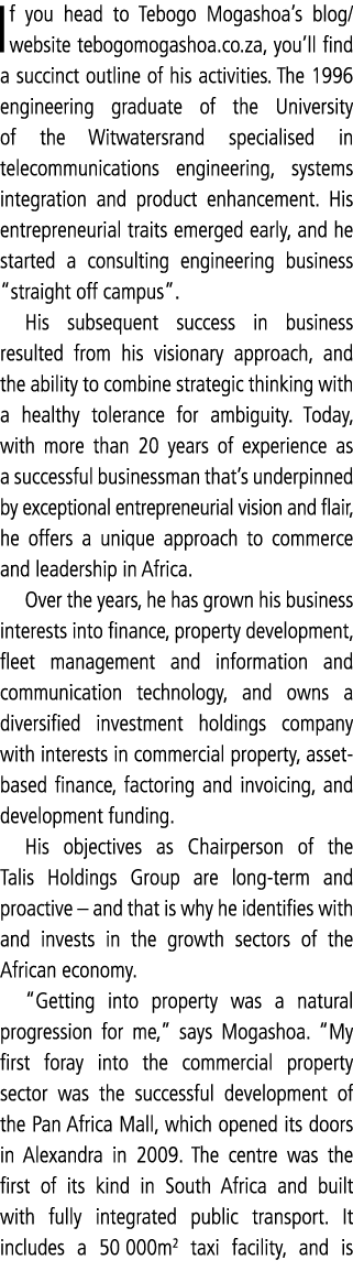 If you head to Tebogo Mogashoa s blog website tebogomogashoa co za, you ll find a succinct outline of his activities    