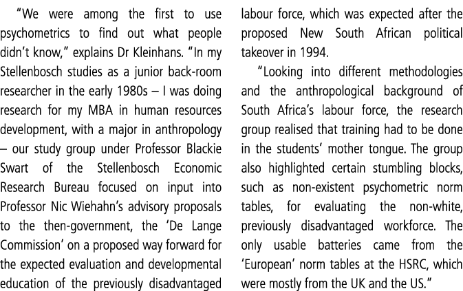  We were among the first to use psychometrics to find out what people didn t know,  explains Dr Kleinhans   In my Ste   