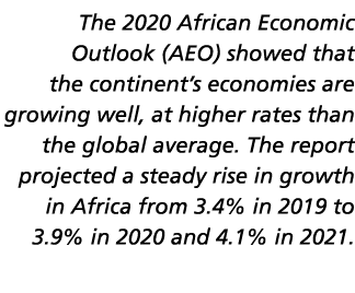 The 2020 African Economic Outlook (AEO) showed that the continent s economies are growing well, at higher rates than    