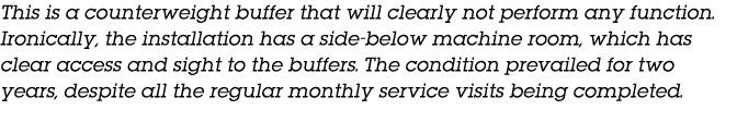 This is a counterweight buffer that will clearly not perform any function  Ironically, the installation has a side-be   