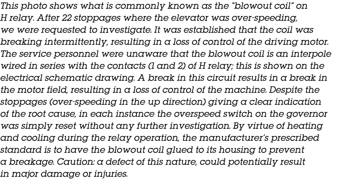 This photo shows what is commonly known as the  blowout coil  on H relay  After 22 stoppages where the elevator was o   