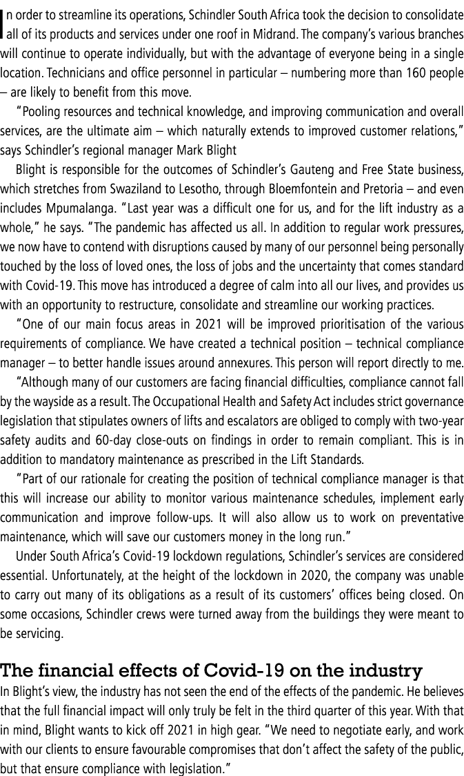 In order to streamline its operations, Schindler South Africa took the decision to consolidate all of its products an   